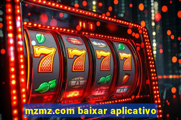 mzmz.com baixar aplicativo